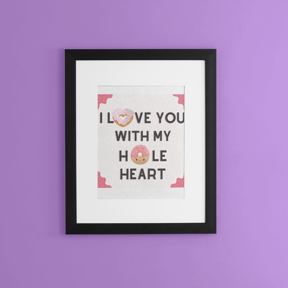 Sweet Valentine's Day Gift I Love You With My Hole Heart, Wall Art 8x10 Unframed - Picture 2 of 2